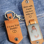 New Dad Gift Drive Safe I Need You Here With Me - Personalized Leather Photo Keychain