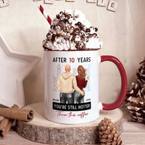 New Version After Years You're Still Hotter Than This Coffee - Personalized Accent Mug