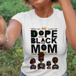 New Version Black History Dope Black Mom - Personalized Shirt