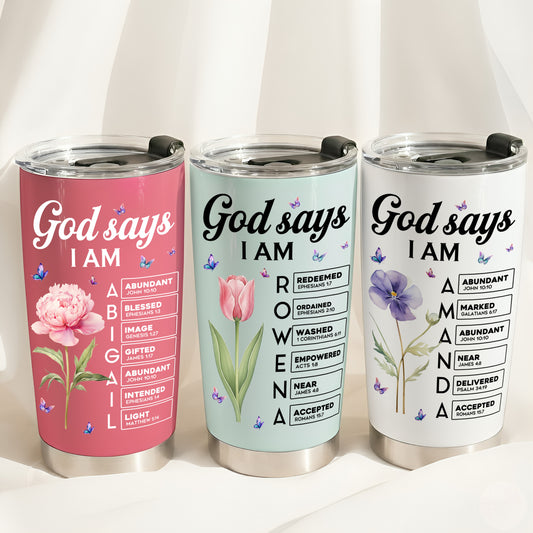New Version God Says I Am Name In Bible Verse - Personalized Tumbler Cup