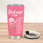 New Version God Says I Am Name In Bible Verse - Personalized Tumbler Cup