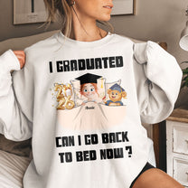 New Version I Graduated Can I Go Back To Bed Now - Personalized Shirt