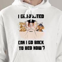New Version I Graduated Can I Go Back To Bed Now - Personalized Shirt