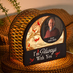 New Version I'm Always With You Memorial Light - Personalized Photo Lantern Night Light