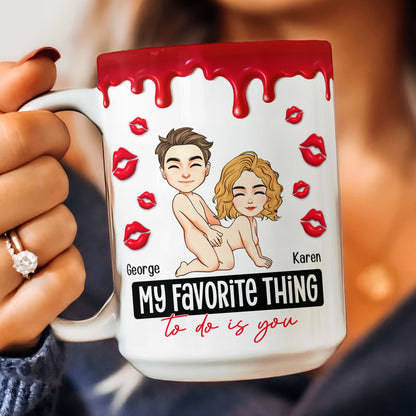 New Version My Favorite Thing To Do Is You - Personalized Mug
