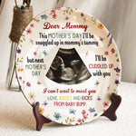 Next Mother's Day I'll Be Cuddled Up With You To Be Mom - Personalized Ceramic Photo Plate