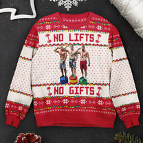 No Lifts No Gifts - Christmas Gifts For Fitness Team - Personalized Photo Ugly Sweater