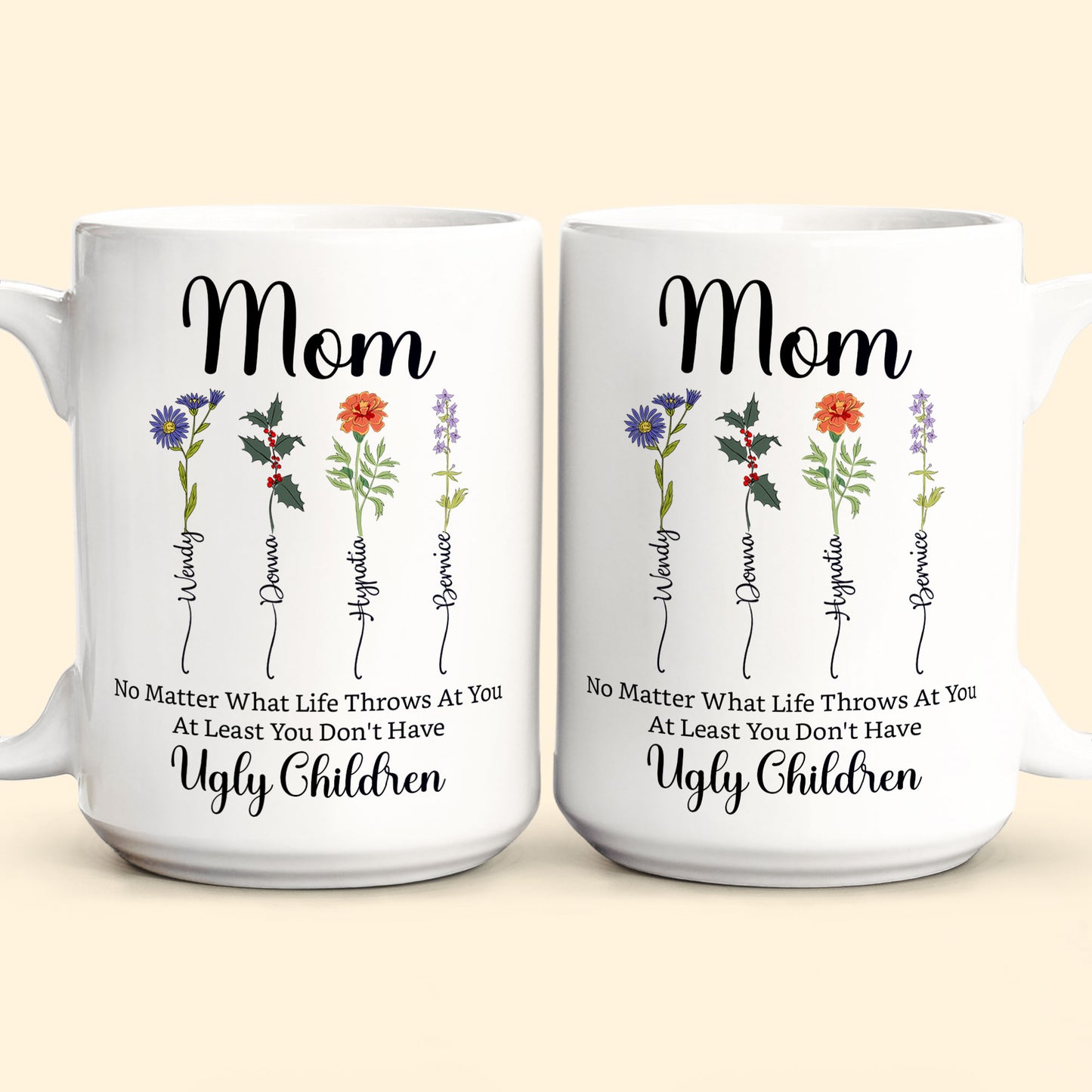 No Matter What Life Throws At You Custom Birth Flowers - Personalized Mug