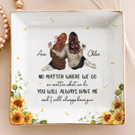 No Matter Where We Go & What We Do Friendship Gift - Personalized Jewelry Dish