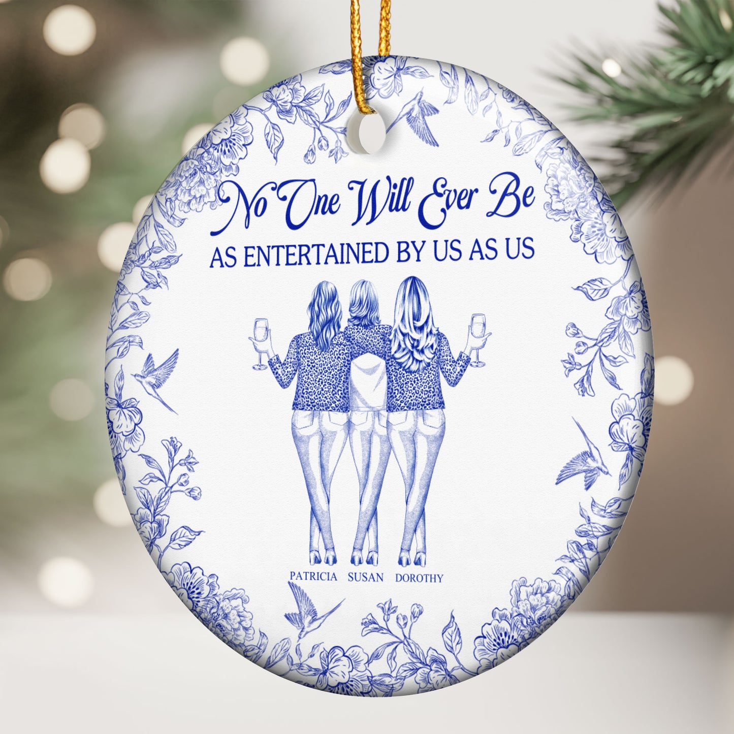 No One Will Ever Be As Entertained By Us As Us - Personalized Ceramic Ornament