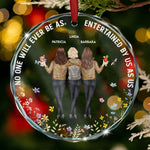 No One Will Ever Be As Entertained By Us As Us - Personalized Glass Ornament