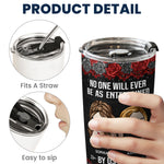 No One Will Ever Be As Entertained By Us As Us - Personalized Tumbler Cup