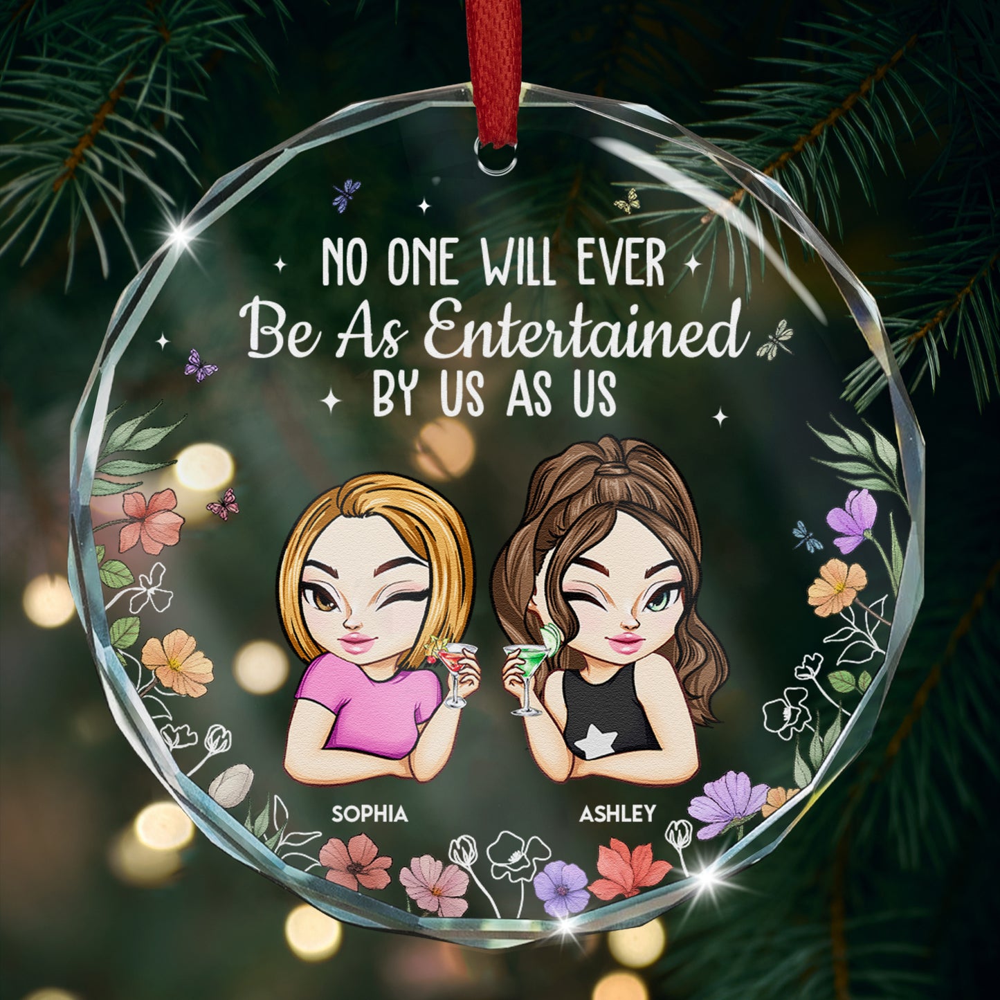 No One Will Ever Be As Entertained By Us - Personalized Glass Ornament