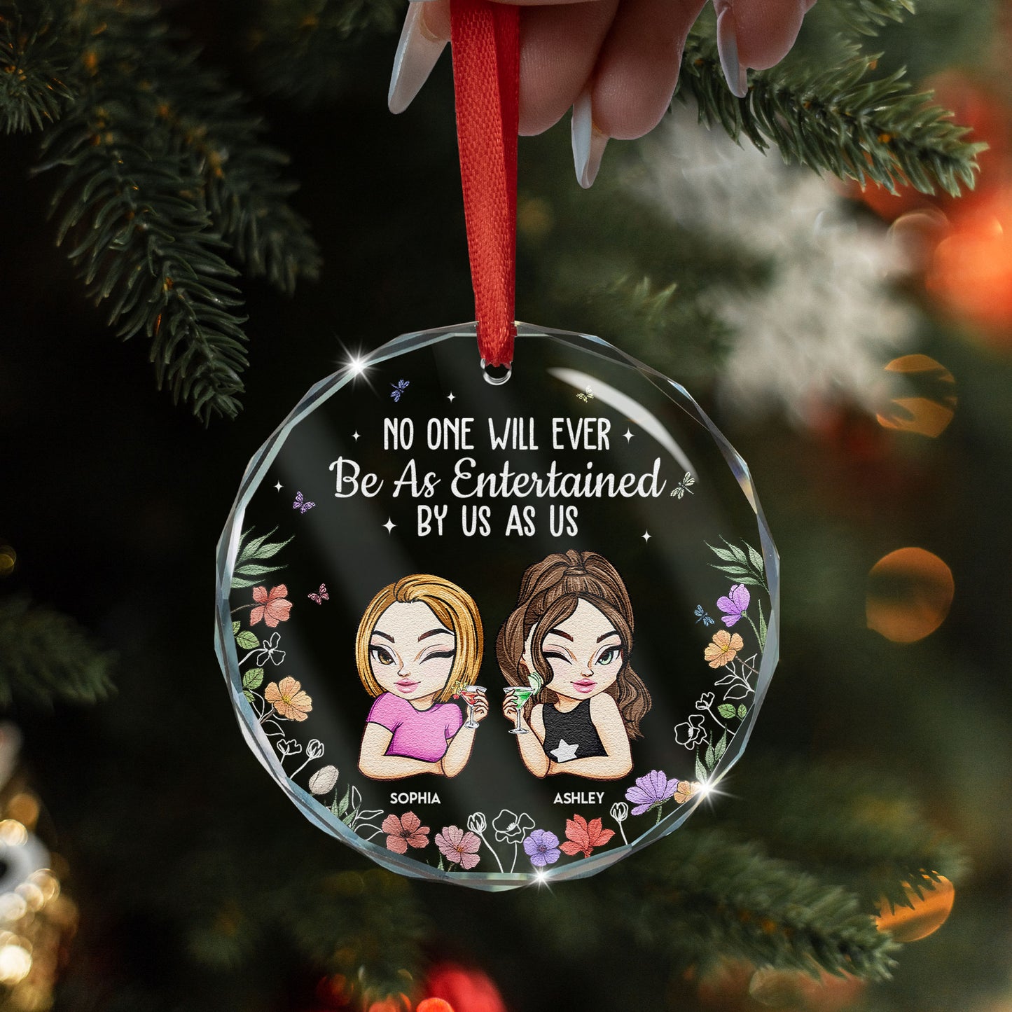 No One Will Ever Be As Entertained By Us - Personalized Glass Ornament