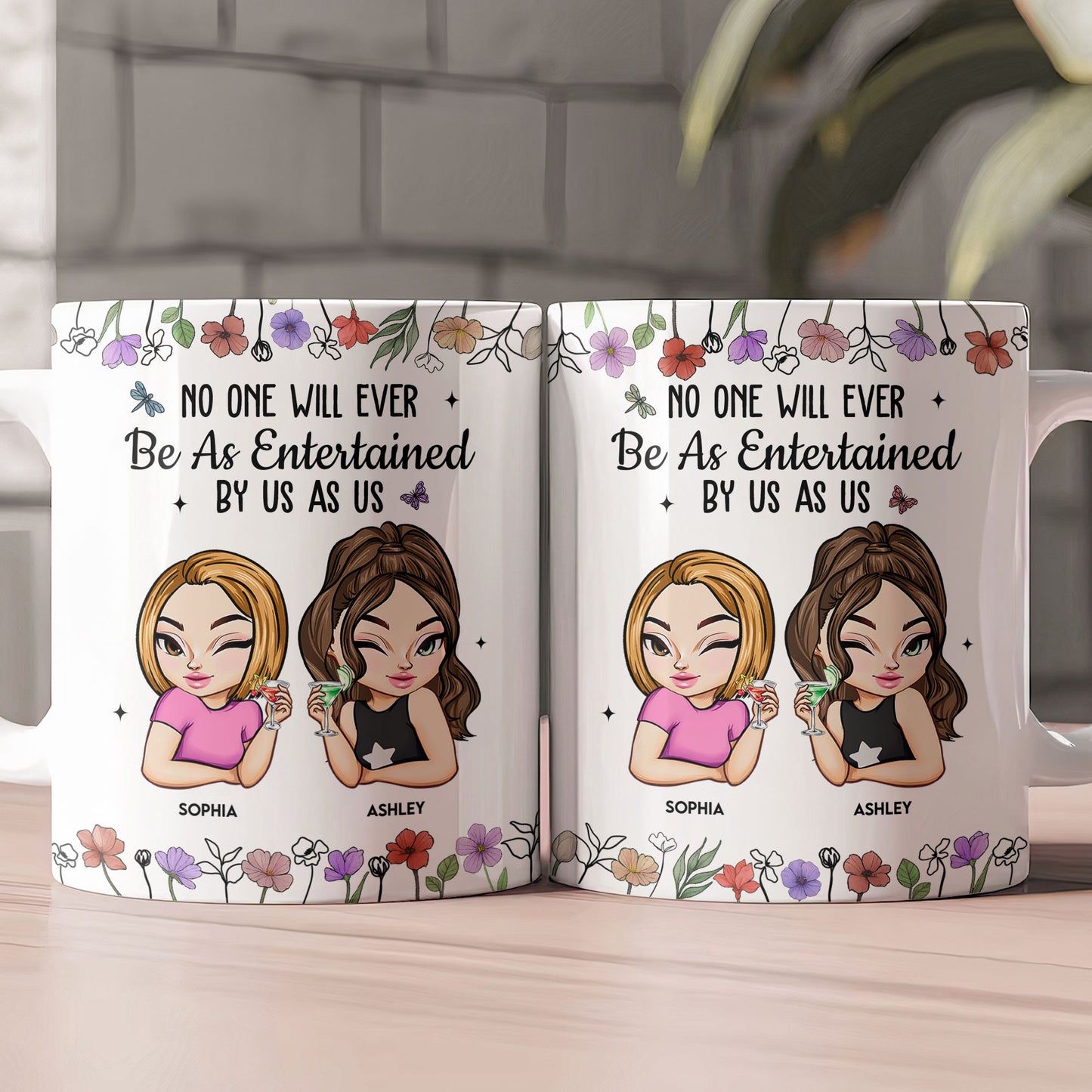 No One Will Ever Be As Entertained By Us - Personalized Mug