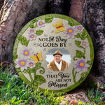 Not A Day Goes By That You Are Not Missed - Personalized Photo Memorial Garden Stone