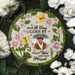 Not A Day Goes By That You Are Not Missed - Personalized Photo Memorial Garden Stone