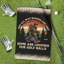 Not All Who Wander Are Lost Funny Gift For Golfers, Dad, Husband, Buddies, Golf Lovers - Personalized Golf Towel