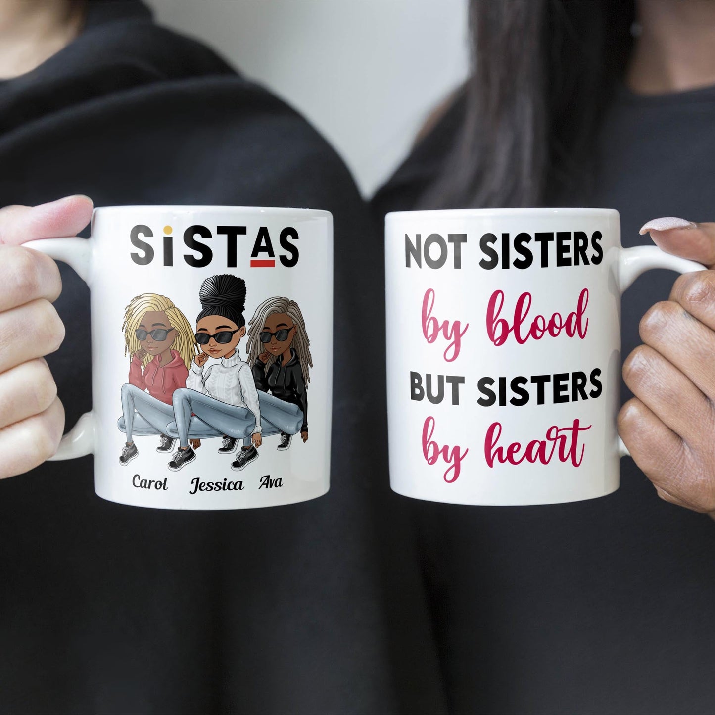 Not Sisters By Blood But Sisters By Heart - Personalized Mug - Sassy Girls