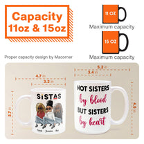 Not Sisters By Blood But Sisters By Heart - Personalized Mug - Sassy Girls