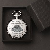 Now-You-Can-Carry-Me-Too-First-Fathers-Day-For-Dad-Husband-Personalized-Pocket-Watch-4