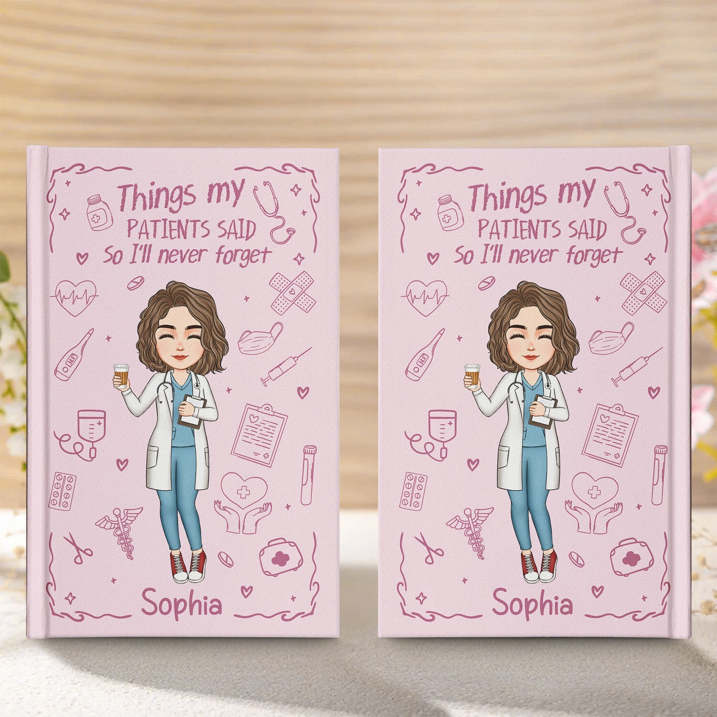 Nurse Gift Things My Patients Said I'll Never Forget - Personalized Hardcover Journal