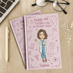 Nurse Gift Things My Patients Said I'll Never Forget - Personalized Hardcover Journal