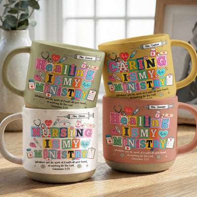 Nursing, Caring, Healing Is My Ministry Gift For Nurse, Doctor, Healthcare - Personalized Mug