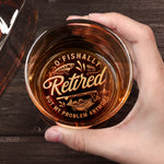 O'Fishally Retired - Not My Problem Anymore - Personalized Whiskey Glass With Photo