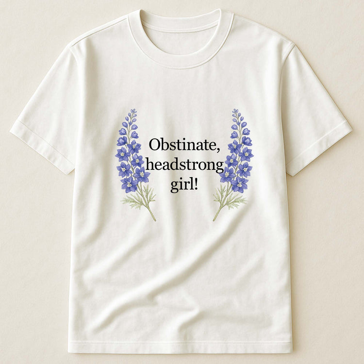 Obstinate,-Headstrong-Girl!-Gift-For-Jane-Austen-Fans,-Feminists-Personalized-Shirt3