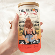 Of All The Butts In The World Yours Is My Favorite - Personalized Frosted Glass Cup