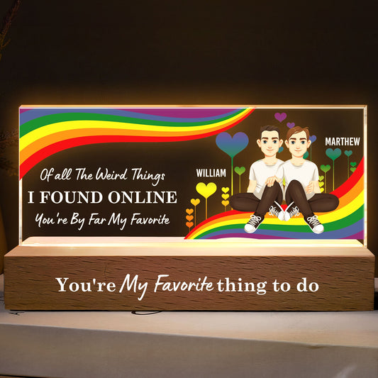 Of All The Weird Things I Found Online You're My Favorite - Personalized LED Night Light