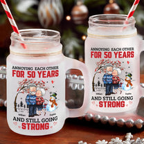 Old Couples Annoying Each Other And Still Going Strong - Personalized Mason Jar Cup With Straw