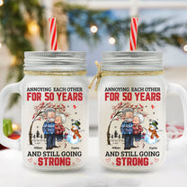 Old Couples Annoying Each Other And Still Going Strong - Personalized Mason Jar Cup With Straw