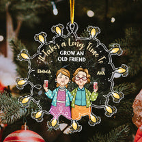 Old Friends Take Time To Grow - Personalized Acrylic Ornament