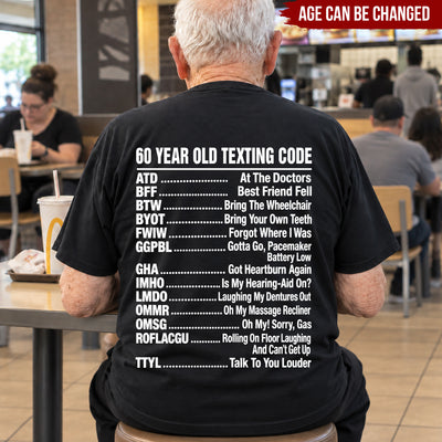 Old Age Funny Texting Code - Gifts For Him, Dad, Husband, Grandpa, Coworker - Personalized Shirt