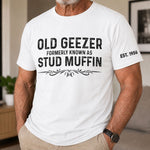 Old-Geezer-Formerly-Known-As-Stud-Muffin-Fun-Gift-For-Men-Personalized-Shirt-2