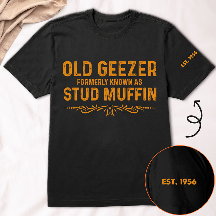 Old-Geezer-Formerly-Known-As-Stud-Muffin-Fun-Gift-For-Men-Personalized-Shirt-3
