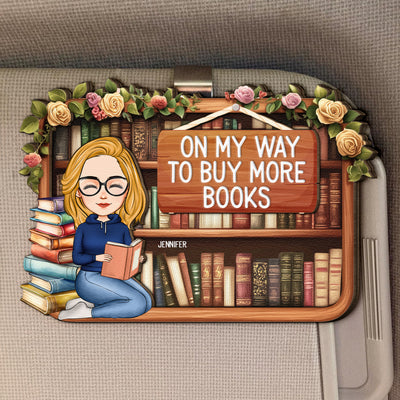 On My Way To Buy More Books - Personalized Wooden Car Visor Clip