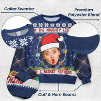 On The Naughty List And I Regret Nothing - Personalized Photo Ugly Sweater