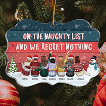 On The Naughty List And We Regret Nothing - Personalized Acrylic Ornament