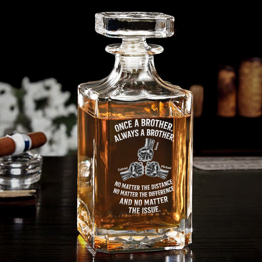 Once A Brother, Always A Brother, No Matter The Distance - Custom Decanter