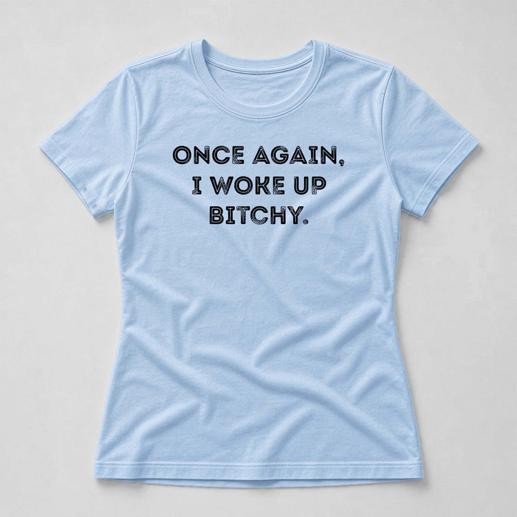 Once-Again,-I-Woke-Up-Awesome,-BTchy,-Sassy,-Funny-Exchange-Gift-Personalized-Shirt-6