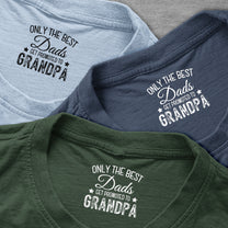 Only-The-Best-Dads-Get-Promoted-To-Grandpa-Personalized-Shirt-4
