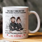 The Only Thing Better Than Having You As My Husband - Personalized Mug