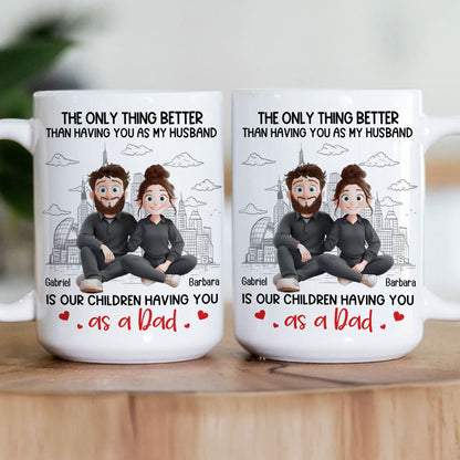 The Only Thing Better Than Having You As My Husband - Personalized Mug