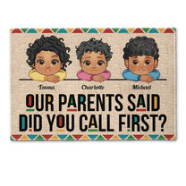 Our Parents Said Did You Call First? - Personalized Doormat