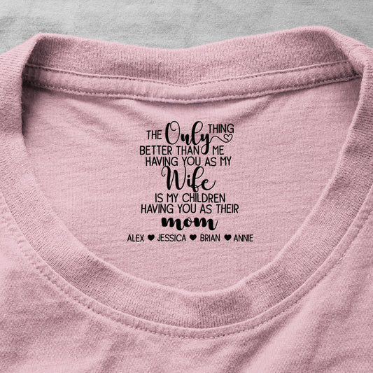 Our-Children-Having-You-As-A-Mom-Mother's-Day-Gift-For-Wife,-Her-Personalized-Shirt-1