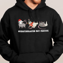 Overstimulated But Festive - Shirt