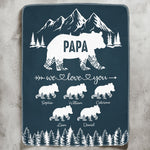 Papa Bear We Love You Gift For Dad, Grandpa - Personalized Blanket